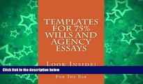 Pre Order Templates For 75% Wills and Agency Essays (Borrowing Is Allowed): e book, Authors of 6