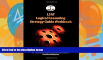 Pre Order LSAT Logical Reasoning Strategy Guide Workbook: All 1,012 Logical Reasoning Questions