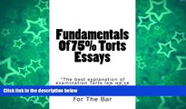 Pre Order Fundamentals Of 75% Torts Essays: e book, Author of 6 published bar exam essays!! Budget