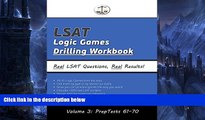Pre Order LSAT Logic Games Drilling Workbook, Volume 3: All 40 Analytical Reasoning Problem Sets