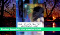 Pre Order High School Dropout, Graduation, and Completion Rates: Better Data, Better Measures,