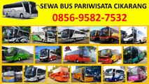 0856-9582-7532 (IM3) bus pariwisata cikarang