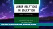 Audiobook Labor Relations in Education: Policies, Politics, and Practices Todd A. DeMitchell