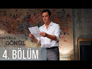 Hatırla Gönül 4. Bölüm