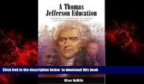 Buy NOW Oliver DeMille A Thomas Jefferson Education: Teaching a Generation of Leaders for the