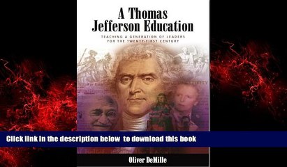 Buy NOW Oliver DeMille A Thomas Jefferson Education: Teaching a Generation of Leaders for the