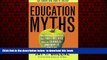 Best Price Greene Jay P. Education Myths: What Special Interest Groups Want You to Believe About