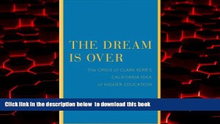 Buy NOW Simon Marginson The Dream Is Over: The Crisis of Clark Kerr s California Idea of Higher