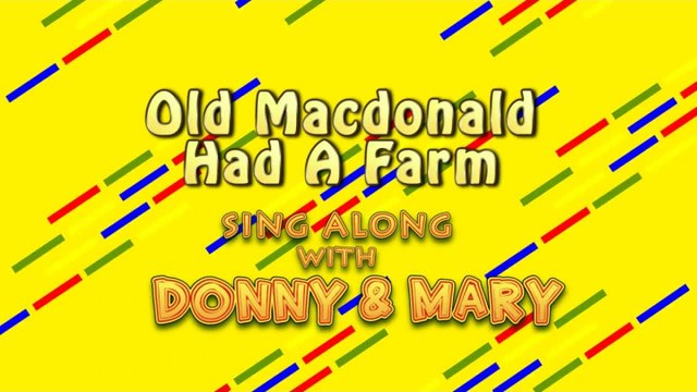 Sing Along With Donny & Mary - Old Macdonald Had A Farm