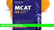 Pre Order Kaplan MCAT 45: Advanced Prep for Advanced Students (Kaplan Test Prep) Kaplan On CD