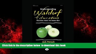 Buy NOW Jack Petrash Understanding Waldorf Education: Teaching from the Inside Out Epub Download
