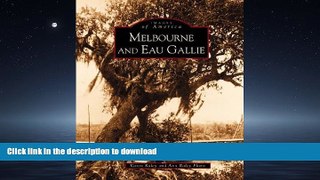 PDF ONLINE Melbourne and Eau Gallie  (FL)  (Images of America) READ PDF BOOKS ONLINE