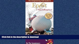 READ THE NEW BOOK The Imagineering Field Guide to Epcot at Walt Disney World (An Imagineering