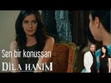 Dila Hanım - Sen Bir Konuşsan