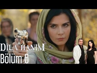 Dila Hanım 6. Bölüm – Yeni Bölüm Yayında! 📺