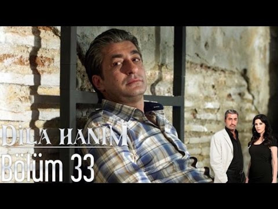 Dila Hanım 33. Bölüm
