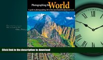 FAVORIT BOOK Photographing the World: A Guide to Photographing 201 of the Most Beautiful Places on