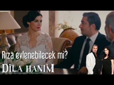Dila Hanım - Rıza Ve Dila Evlenebilecek Mi?