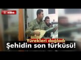 Şehidin Son Türküsü Yürek Dağladı