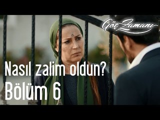 Göç Zamanı 6. Bölüm - Nasıl Zalim Oldun?