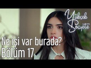 Yüksek Sosyete 17. Bölüm - Ne İşi Var Burda?