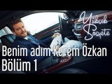 Yüksek Sosyete 1. Bölüm - Benim Adım Kerem Özkan