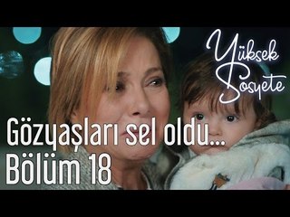 Yüksek Sosyete 18. Bölüm - Gözyaşları Sel Oldu...