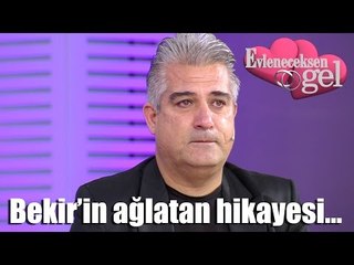 Evleneceksen Gel - Bekir'in Ağlatan Hikayesi...