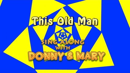 Sing Along With Donny & Mary - This Old Man