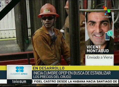 Inicia en Viena la cumbre OPEP, buscan estabilizar los petroprecios