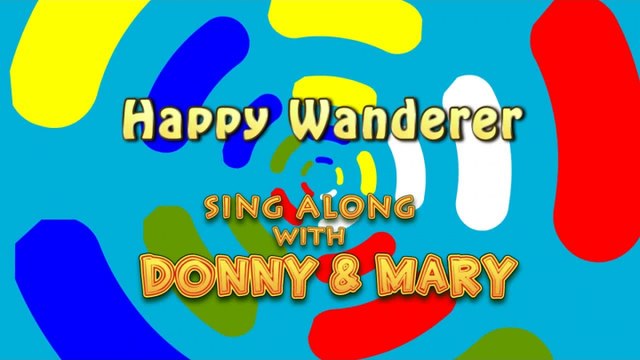 Sing Along With Donny & Mary - Happy Wanderer