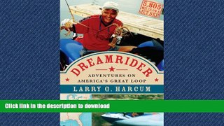 READ PDF Dreamrider: Adventures on America s Great Loop READ EBOOK