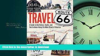 FAVORIT BOOK Travel Route 66: A Guide to the History, Sights, and Destinations Along the Main