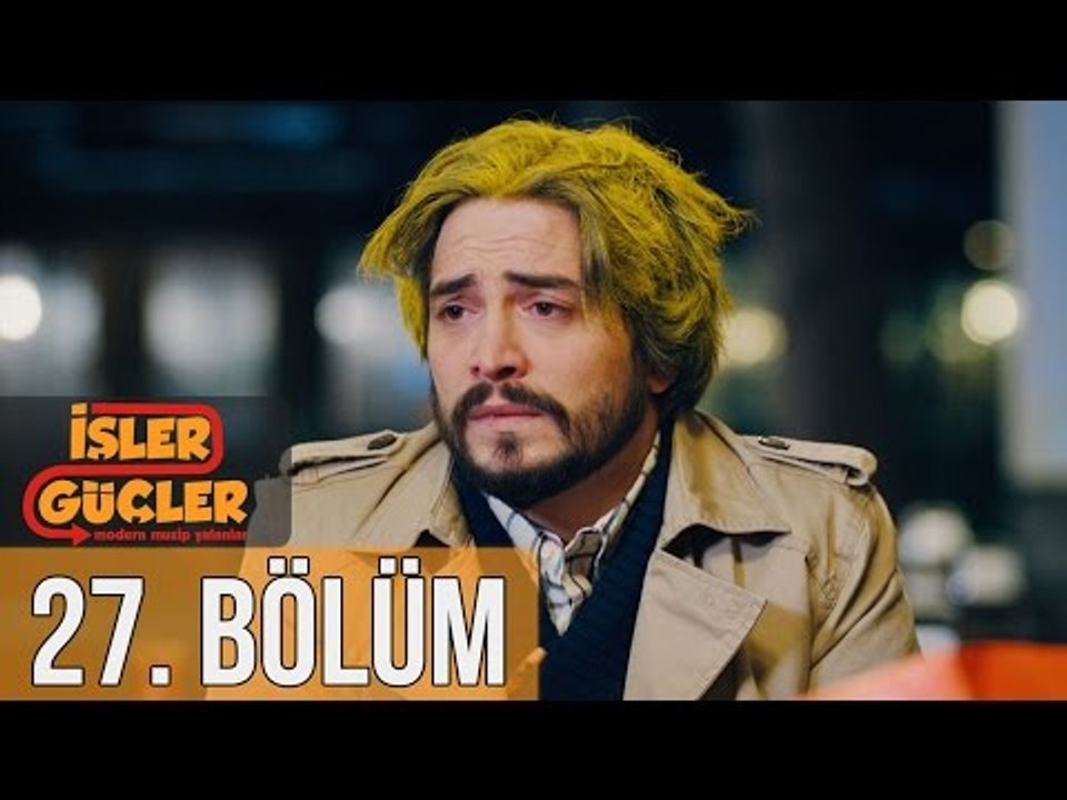 İşler Güçler 27. Bölüm Sansürsüz