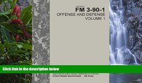 Online United States Government US Army Field Manual FM 3-90-1 Offense and Defense Volume 1