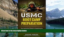 Online Mark Perna USMC Boot Camp Preparation: The Definitive Guide to Preparing for Marine Corps