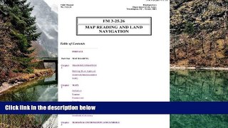 Read Online United States Army Map Reading and Land Navigation FM 3-25.26 Full Book Download
