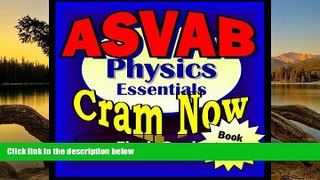 Buy ASVAB Cram Now! ASVAB Prep Test PHYSICS REVIEW Flash Cards--CRAM NOW!--ASVAB Exam Review