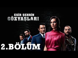Esir Şehrin Gözyaşları 2.Bölüm