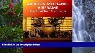 Online FAA Aviation Mechanic Airframe Practical Test Standards Audiobook Epub
