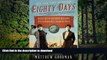 READ THE NEW BOOK Eighty Days: Nellie Bly and Elizabeth Bisland s History-Making Race Around the