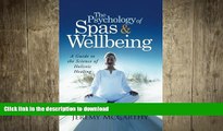 PDF ONLINE The Psychology of Spas   Wellbeing: A Guide to the Science of Holistic Healing READ EBOOK