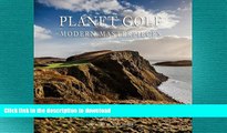FAVORIT BOOK Planet Golf Modern Masterpieces: The Worldâ€™s Greatest Modern Golf Courses PREMIUM