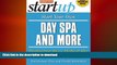 FAVORIT BOOK Start Your Own Day Spa and More: Destination Spa, Medical Spa, Yoga Center, Spiritual