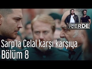 İçerde 8. Bölüm - Sarp'la Celal Karşı Karşıya