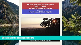 Buy  Discovering Important Solutions To BAD Government - part one: The Texas Bill of Rights Full