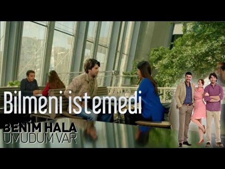 Benim Hala Umudum Var - Senin Bilmeni İstemedi