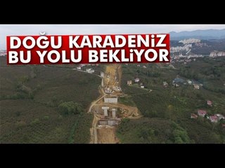 Doğu Karadeniz Bu Yolu Bekliyor