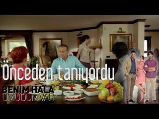 Benim Hala Umudum Var - Önceden Tanıyordu