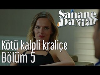 Şahane Damat 5. Bölüm - Kötü Kalpli Kraliçe